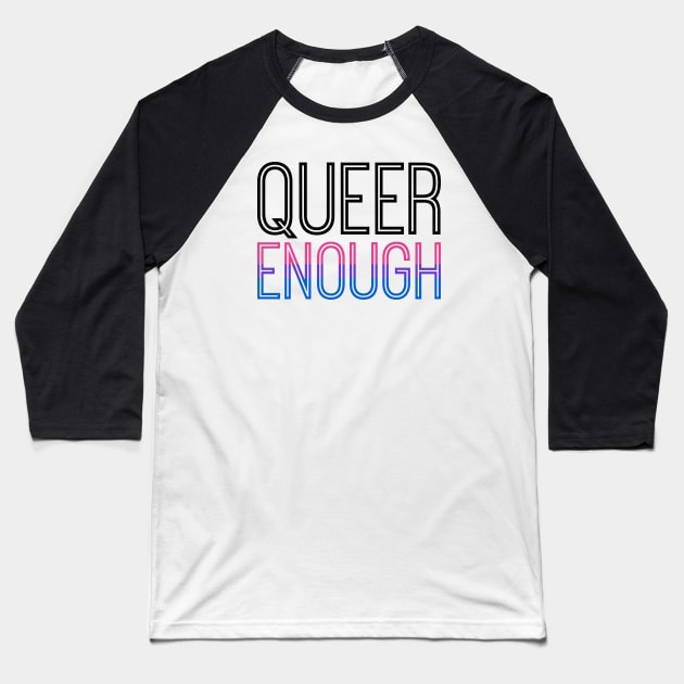 Bisexual pride - QUEER ENOUGH Baseball T-Shirt by queerenough